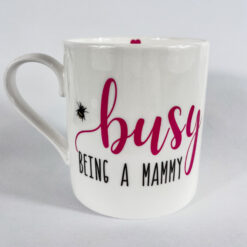 Love The Mug Busy Being a Mammy